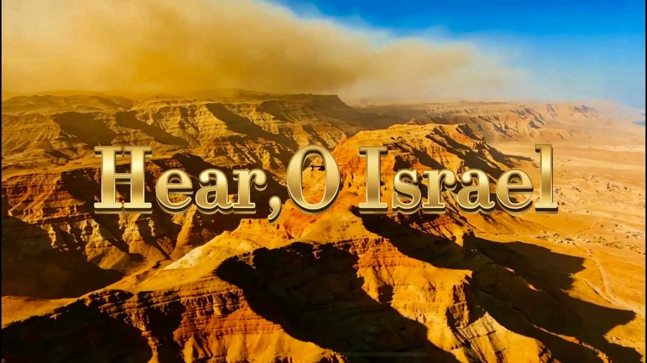 Hear, O Israel - A song of faith and covenant.