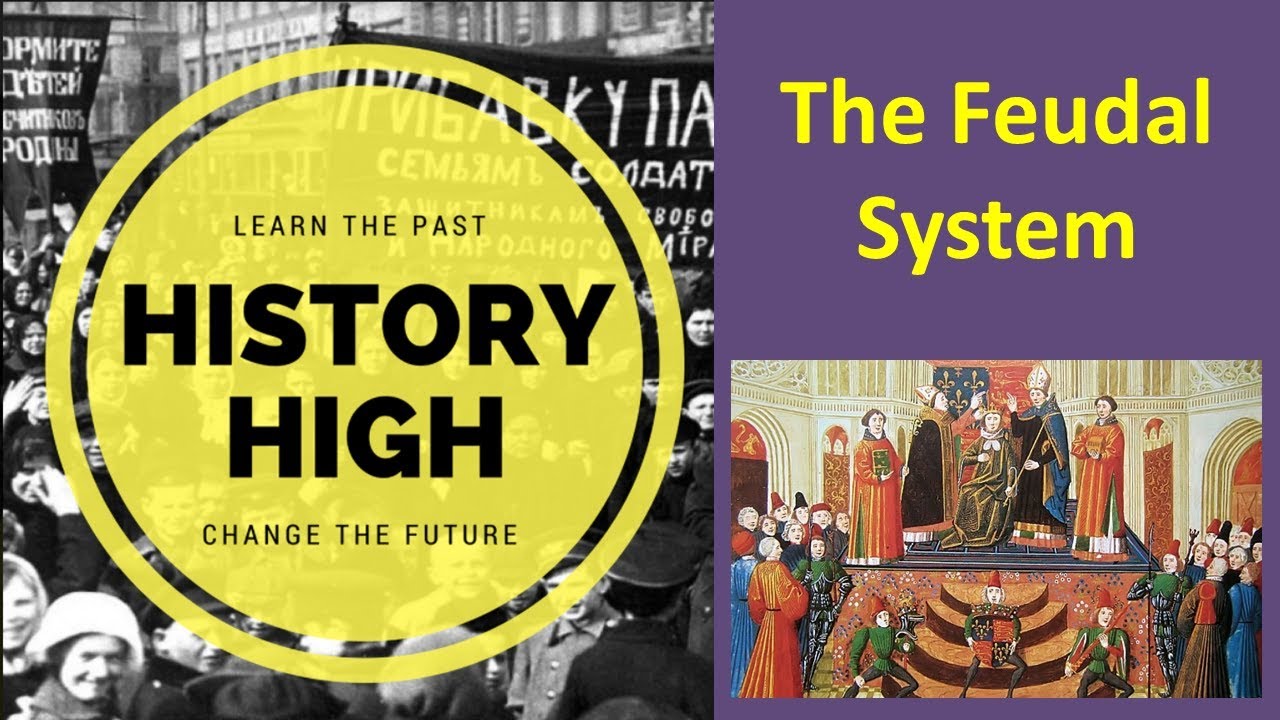 The Feudal System: History High