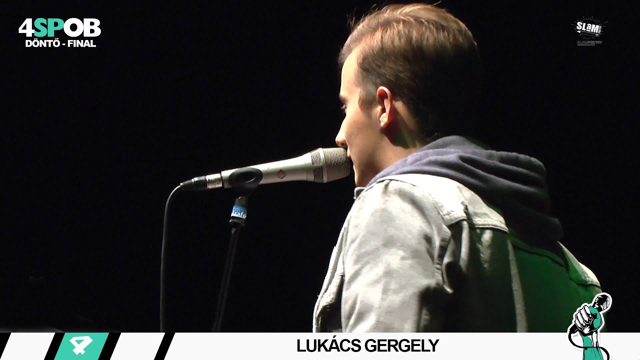 Lukács Gergely - 4 SLAM POETRY OB DÖNTŐ