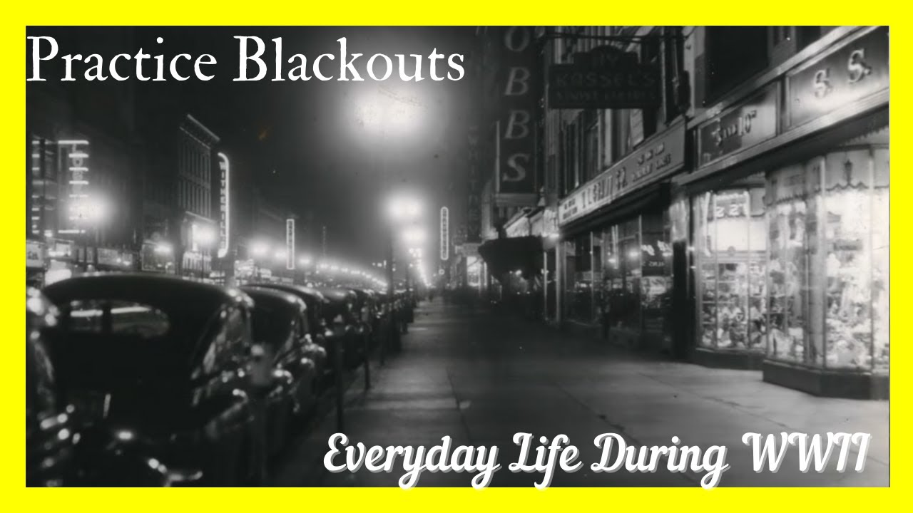 Blackouts in the US || Everyday Life During WWII