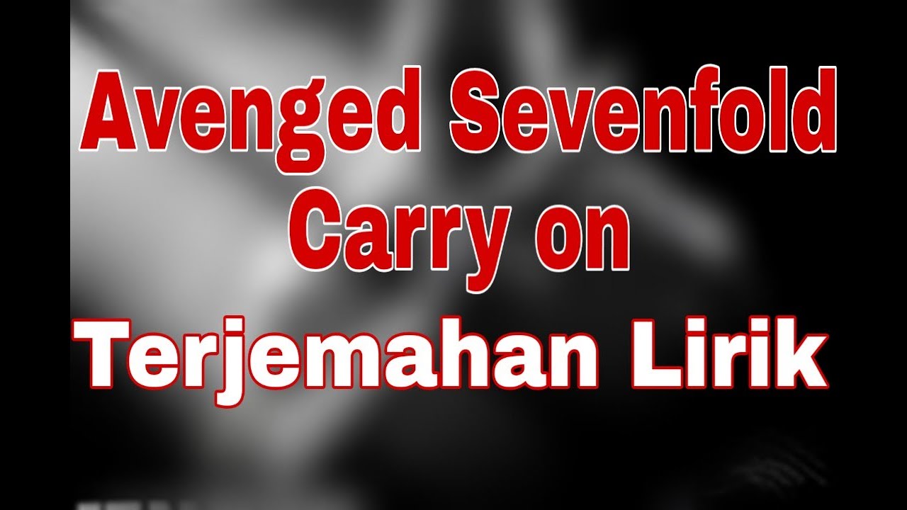 Avenged Sevenfold - Carry On (terjemahan lirik)