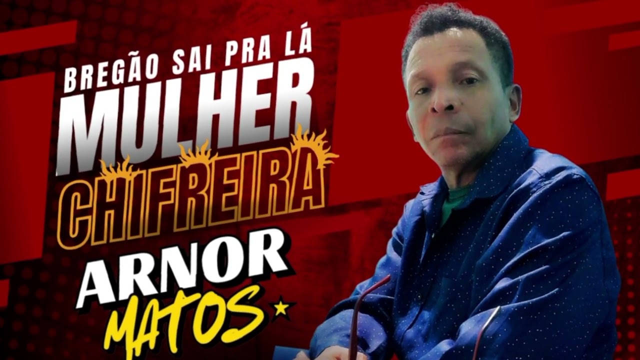 Sai pra lá mulher chifreira: cantor e compositor Arnor Mattos.