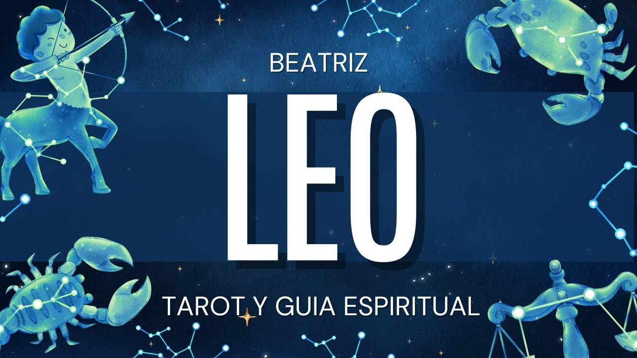 ♌ Leo PREPARATE! INICIA LA MAS GRANDE ETAPA DE TU VIDA Beatriz Tarot y Gu&iacute;a Espiritual |