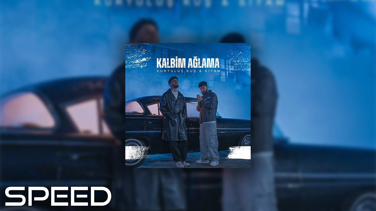 Kurtuluş Kuş & Siyam - Kalbim Ağlama (Speed up)