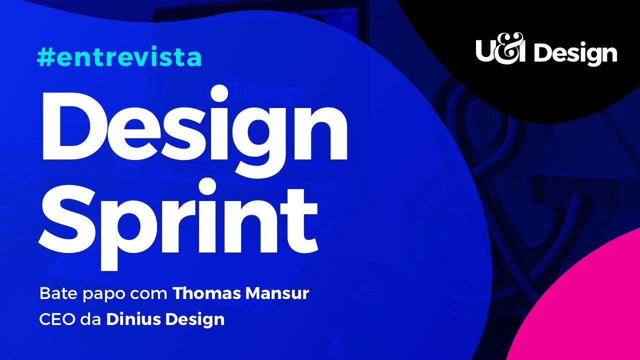 DESIGN SPRINT O QUE É? QUANDO FAZER? THOMAS MANSUR DA DINIUS DESIGN - ENTREVISTA