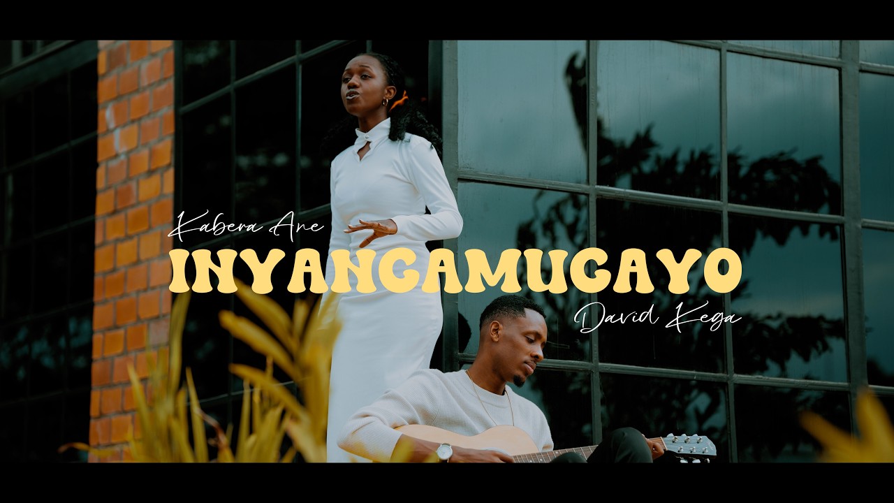 David Kega - INYANGAMUGAYO ft Anne Kabera