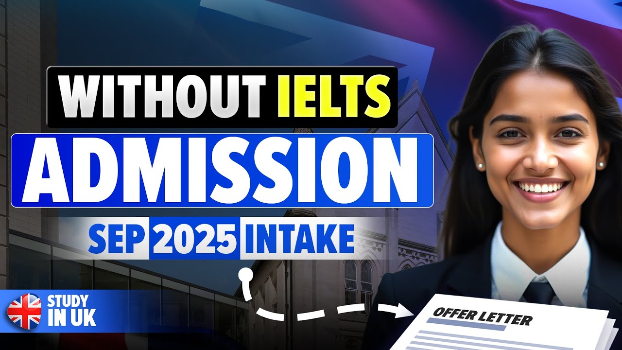Without IELTS Admission! Top UK Universities: UK Sep 2025 Admission - Study In UK 🎓🇬🇧