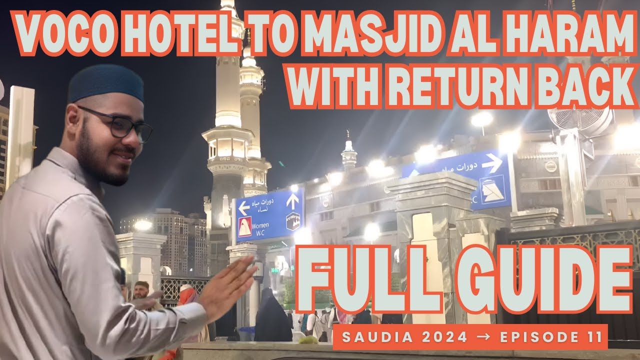 Voco Hotel to Masjid Al haram With Return Back (Full Guide ) | Ep 11 | Saudia 2024