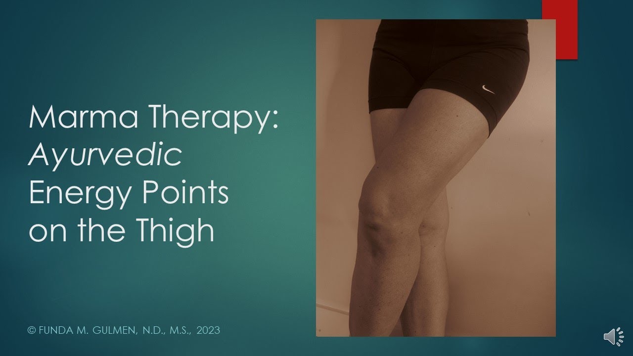 Marma Therapy: Ayurvedic Energy Points on the Thigh