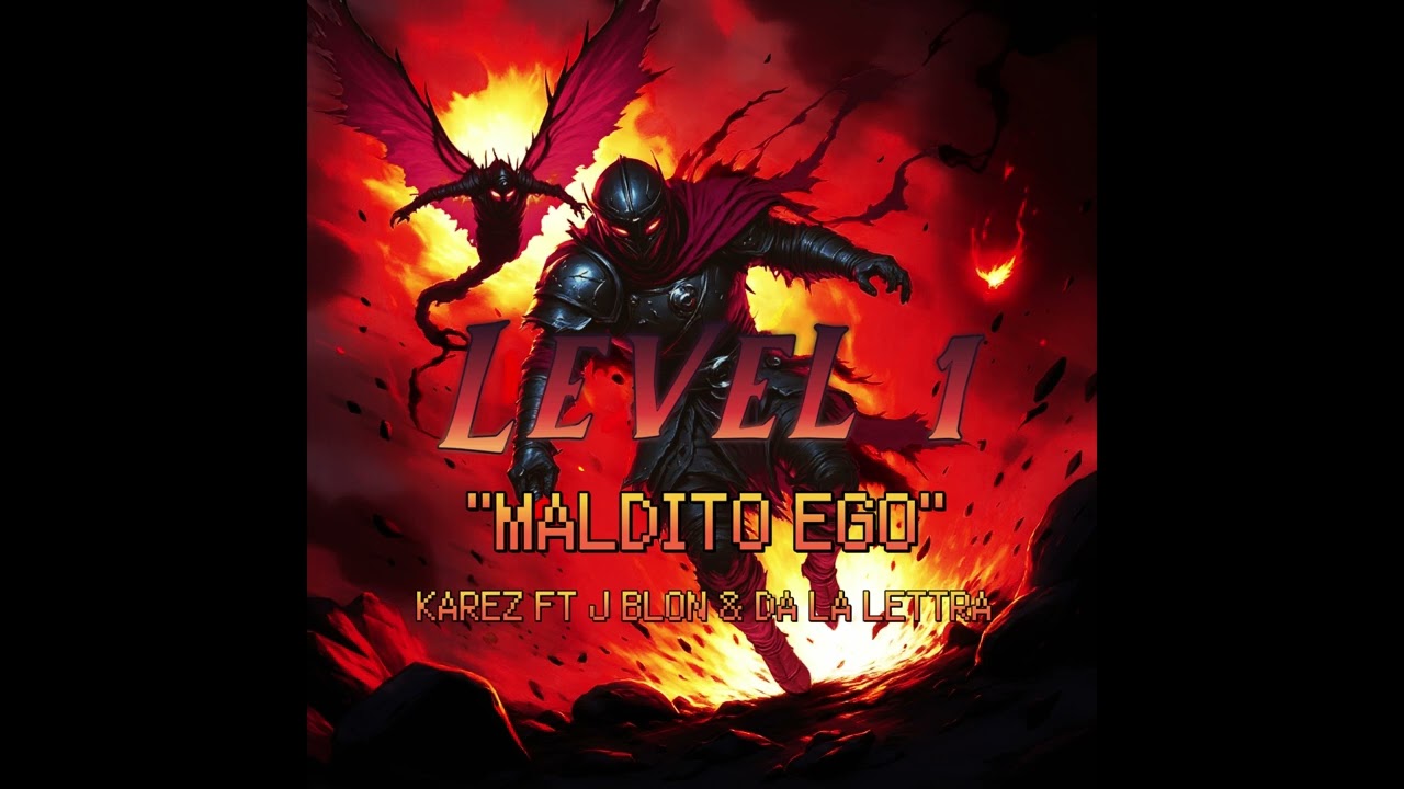 Karez ft J blon, DA La Lettra - Maldito Ego