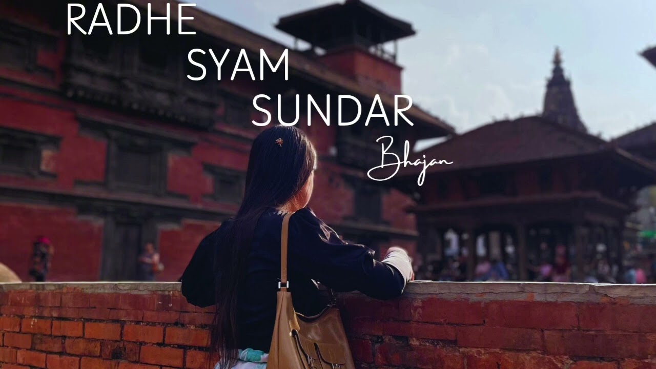 RADHE SYAM SUNDAR / BHAJAN / Radhe Radhe.