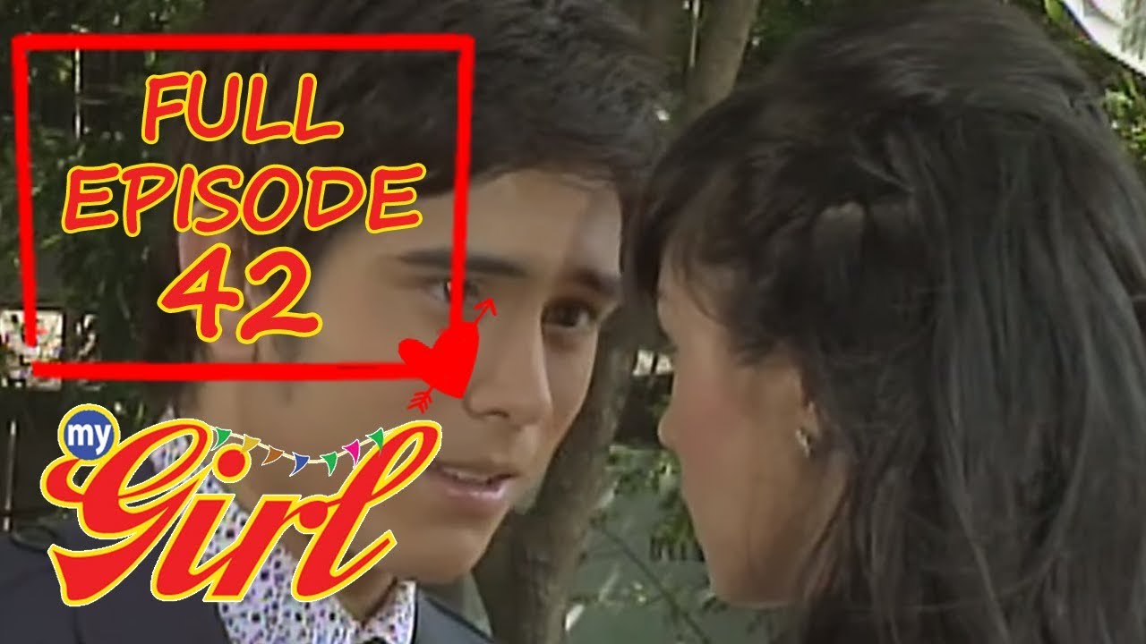 Full Episode 42 | My Girl
