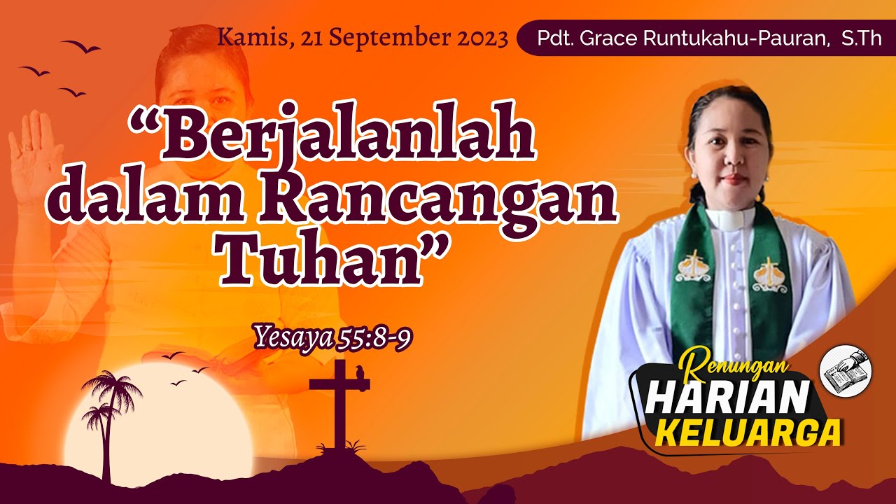 RHK 21 September 2023 | “Berjalanlah dalam Rancangan Tuhan” | Yesaya 55:8-9
