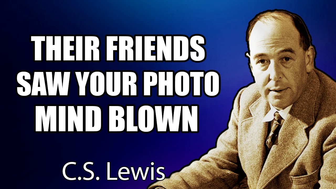 👀💌 Their Friends Saw Your Photo — And Said Something Shocking | C.S. Lewis