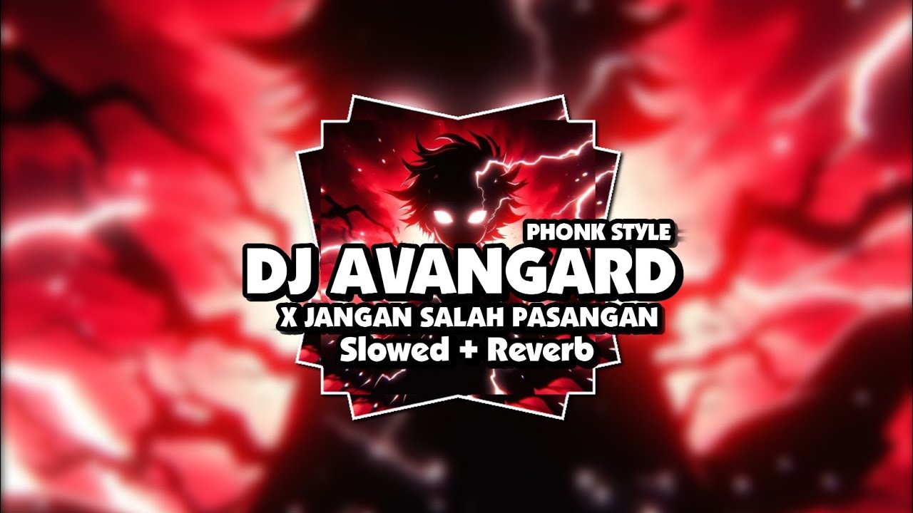 DJ AVANGARD X JANGAN SALAH PASANGAN PHONK STYLE (Slowed + Reverb) 🎧