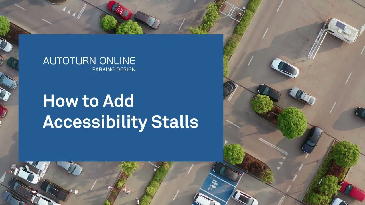 AutoTURN Online Parking Design - How to Add Accessibility Stalls to your parking lots