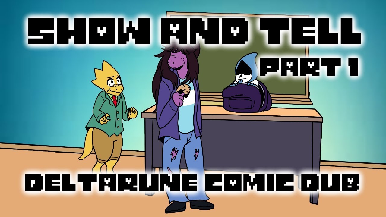Show And Tell - Part 1- Deltarune Comic Dub