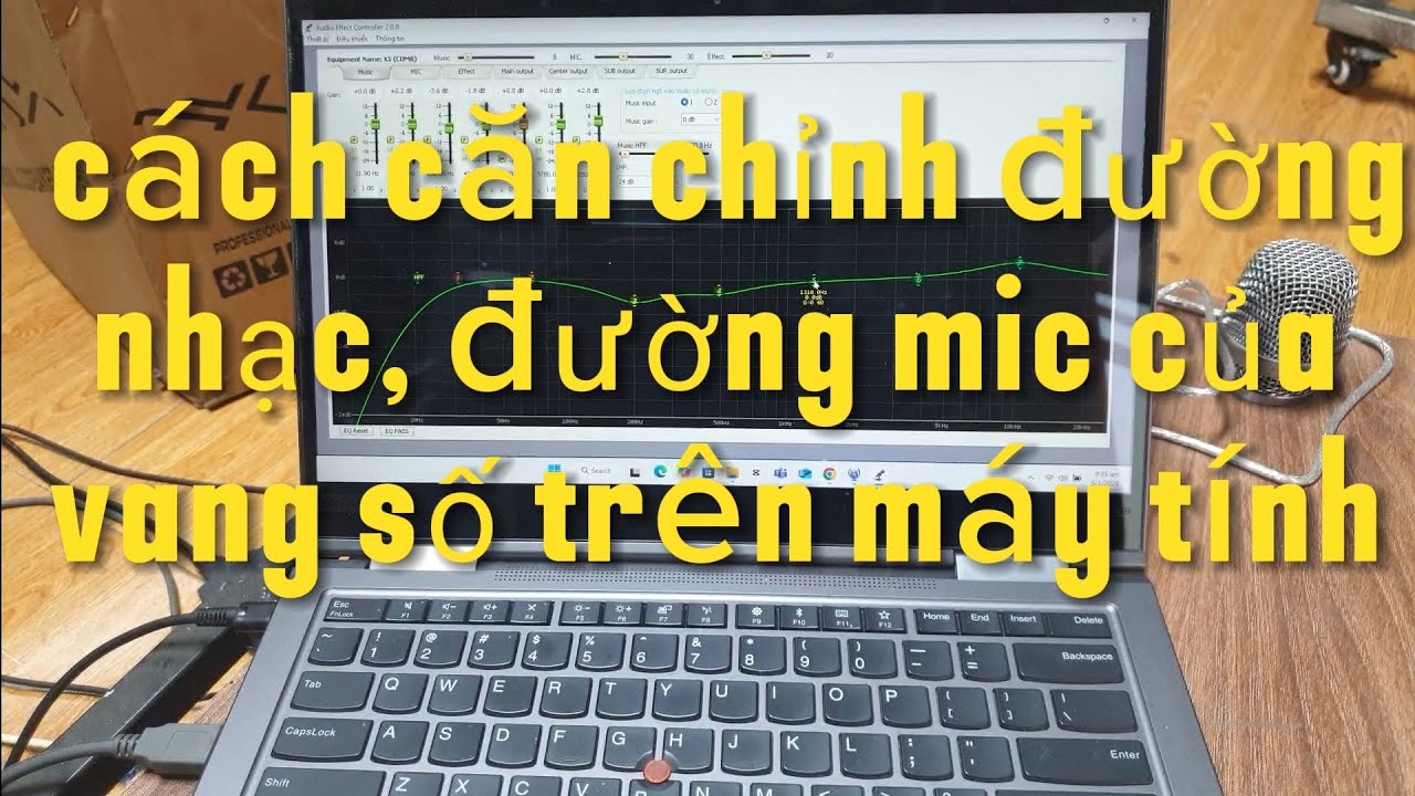 Cách căn chỉnh đường nhạc đường mic của Vang số trên máy tính