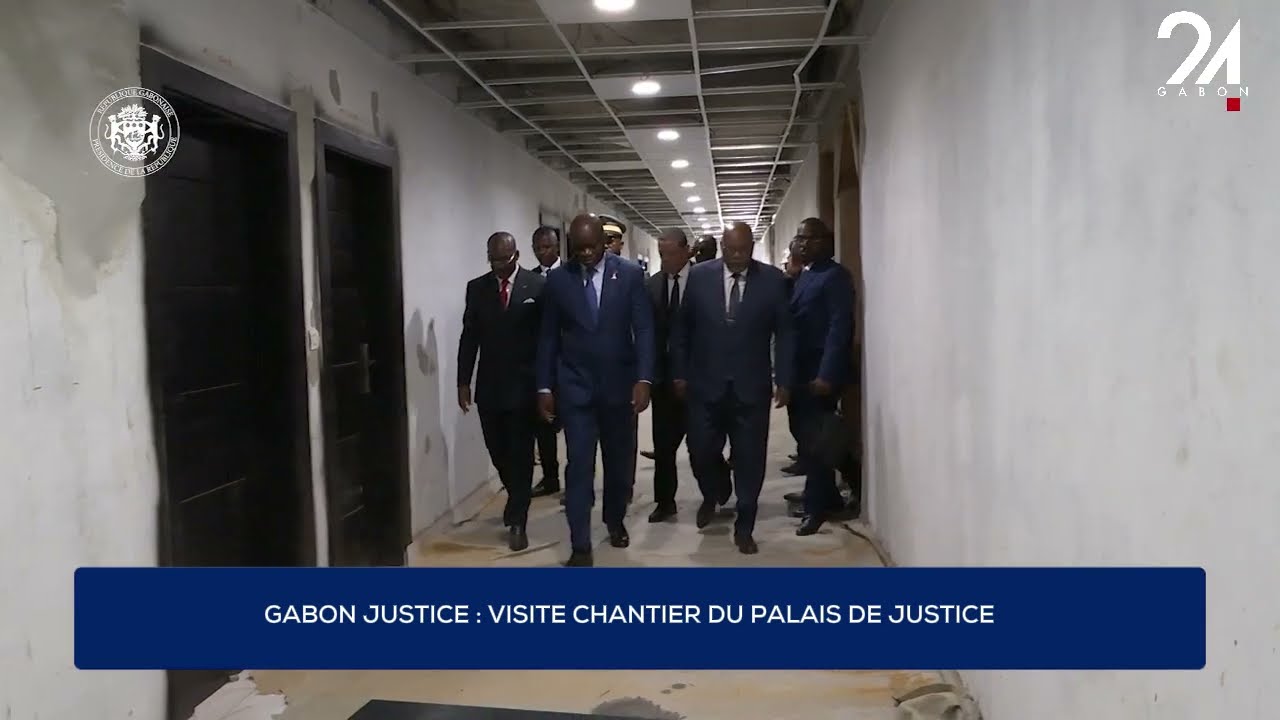 GABON JUSTICE : VISITE CHANTIER DU PALAIS DE JUSTICE