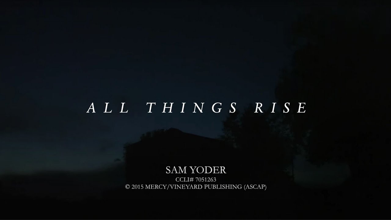 ALL THINGS RISE | [Lyric & Chord Video] | Vineyard Worship