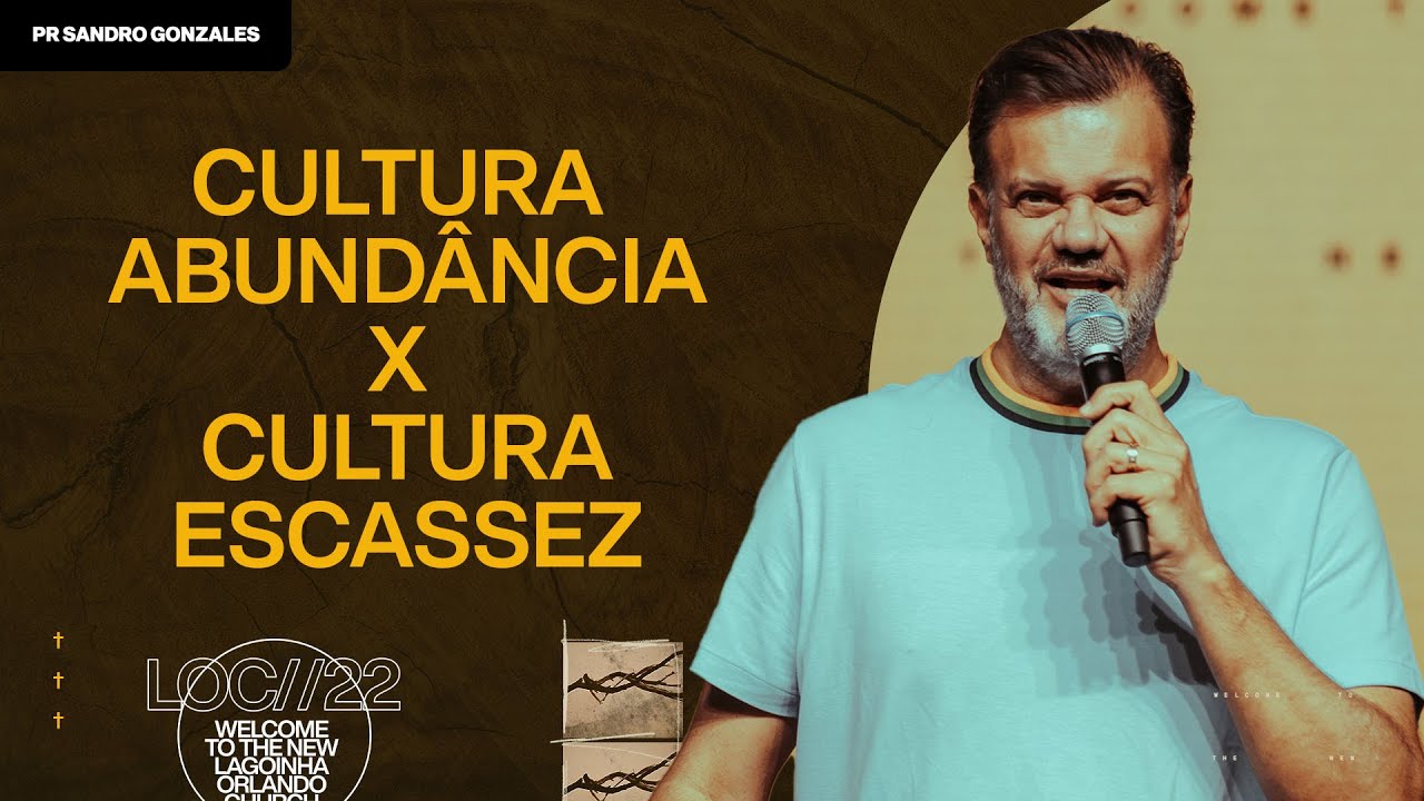 CULTURA ABUNDÂNCIA X CULTURA ESCASSEZ - SANDRO GONZALEZ