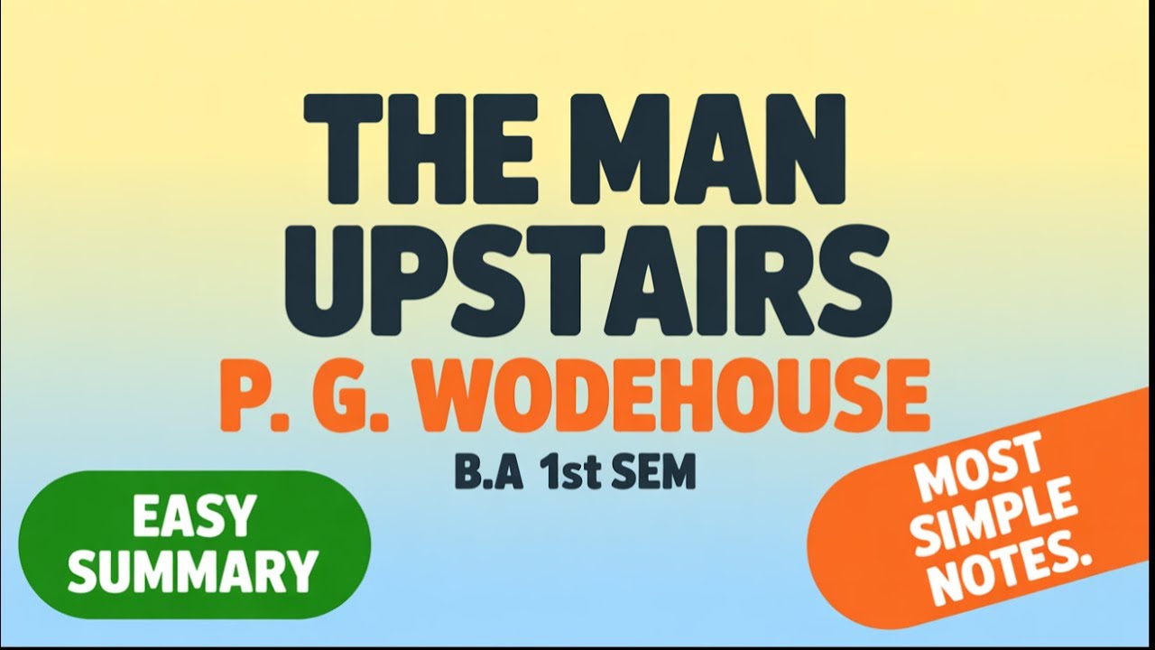 The Man Upstairs English Summary! | BA 1st Sem Notes | Bagalkot University| SEPSyllabus | ಕನ್ನಡ