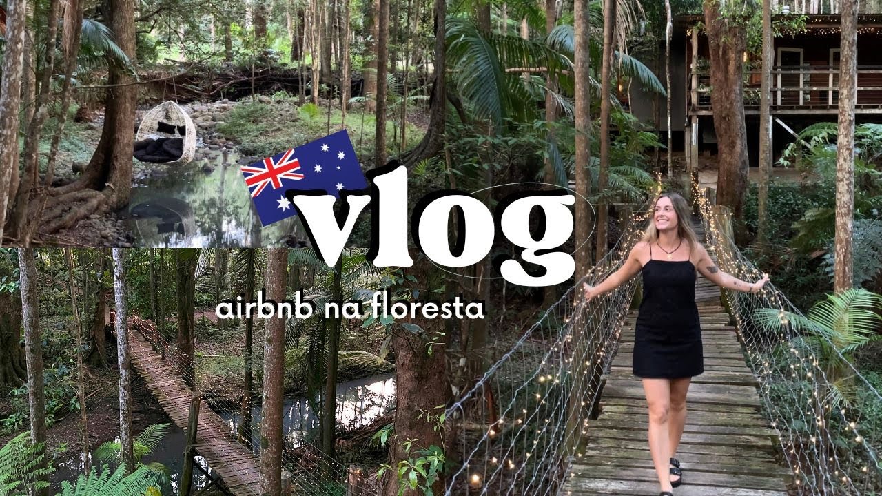 vlog Austr&aacute;lia: cabana isolada na floresta, rotina e ida ao m&eacute;dico