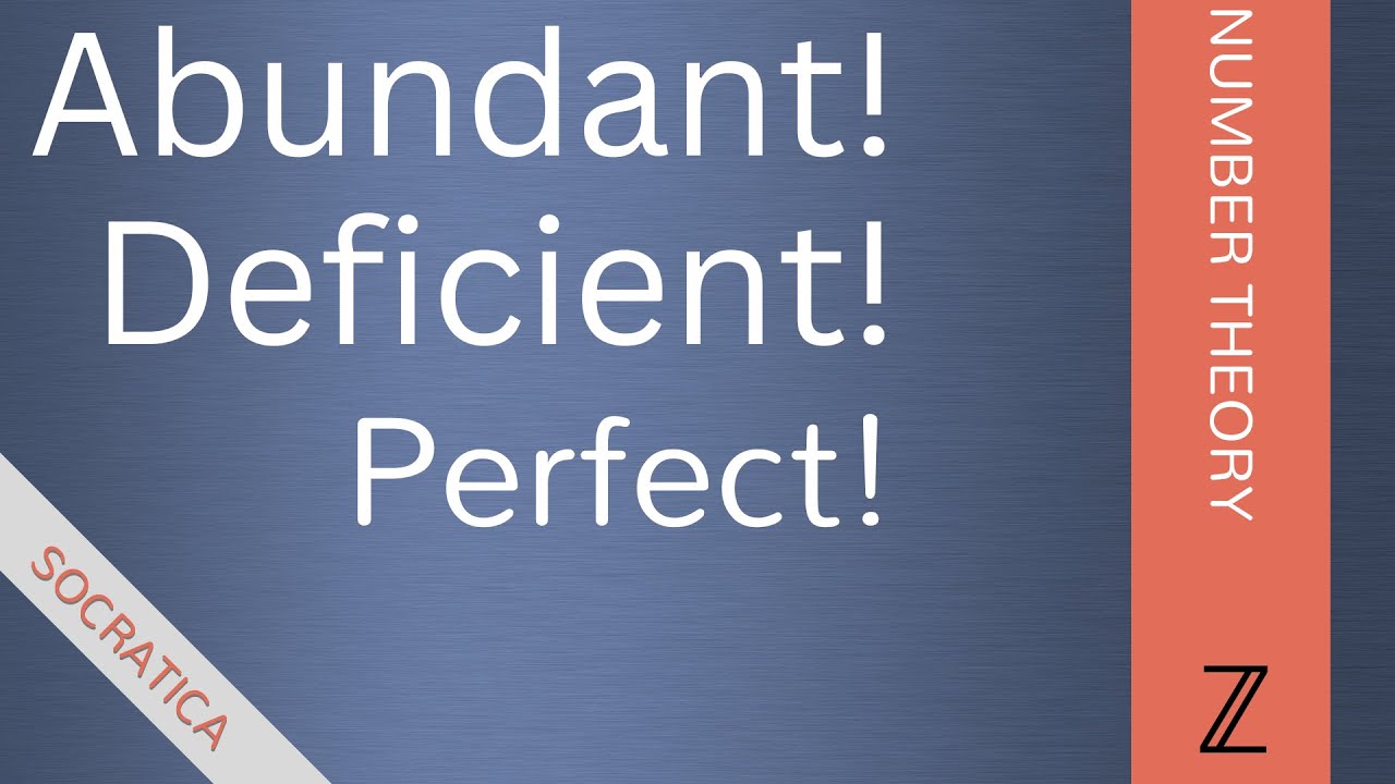 Abundant, Deficient, and Perfect Numbers ← Number Theory ← Socratica