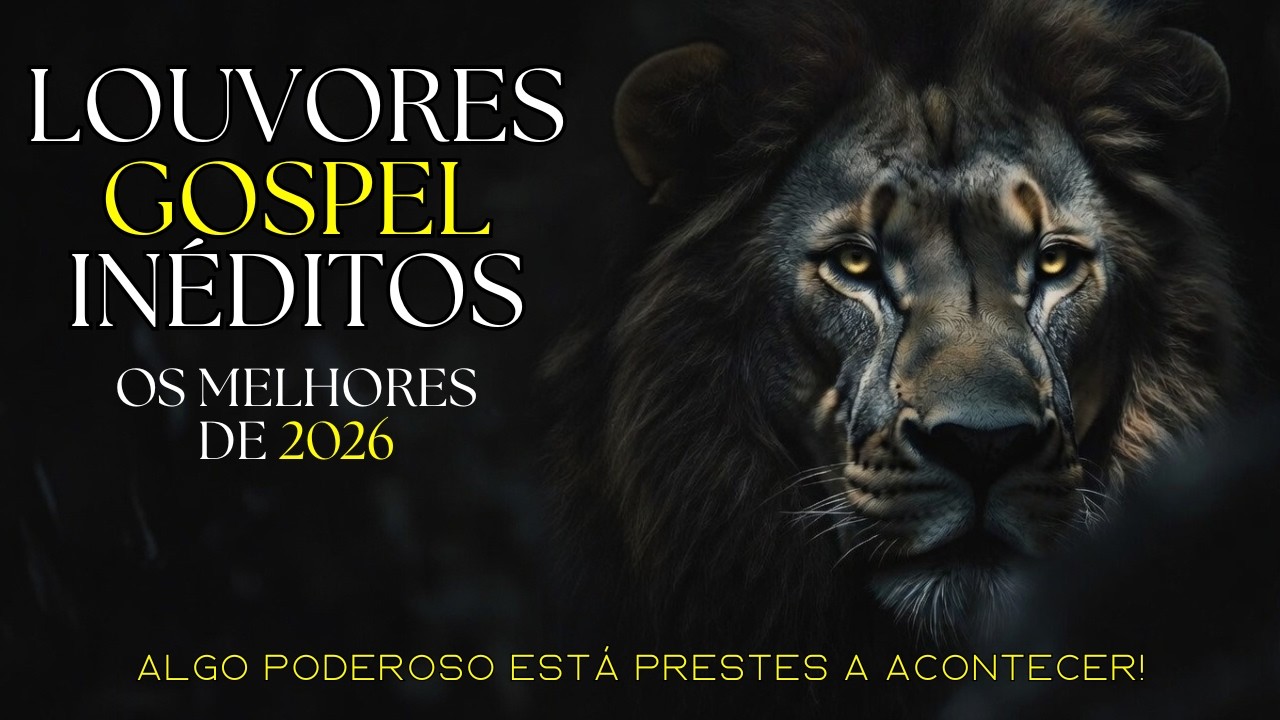 Músicas Gospel Inéditas | Os Melhores Louvores Para Adorar a Deus