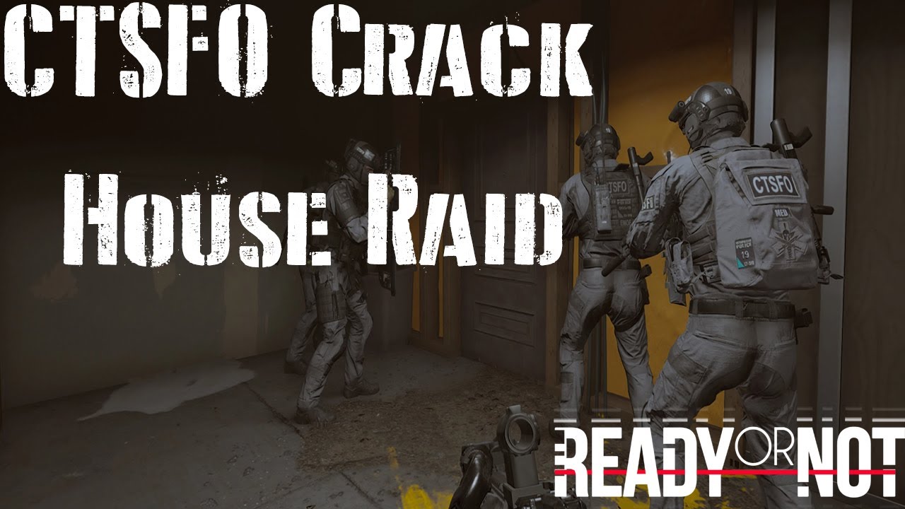 CTSFO Crack House Raid - Barricaded Suspects  - Ready Or Not - With Figgehn
