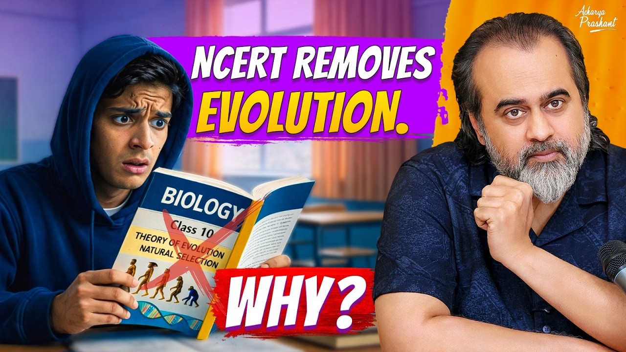 NCERT Removes Evolution — Are We Afraid of Science?  || Acharya Prashant (2025)