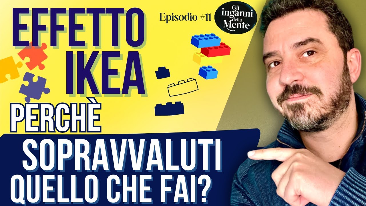 Effetto IKEA: perché sopravvalutiamo ciò che costruiamo (e come evitarlo)
