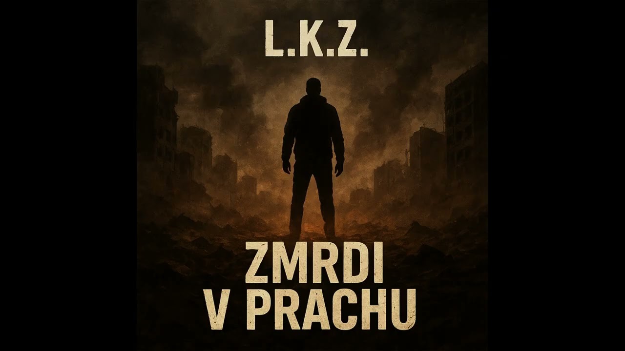 L.K.Z. - Zmrdi v Prachu