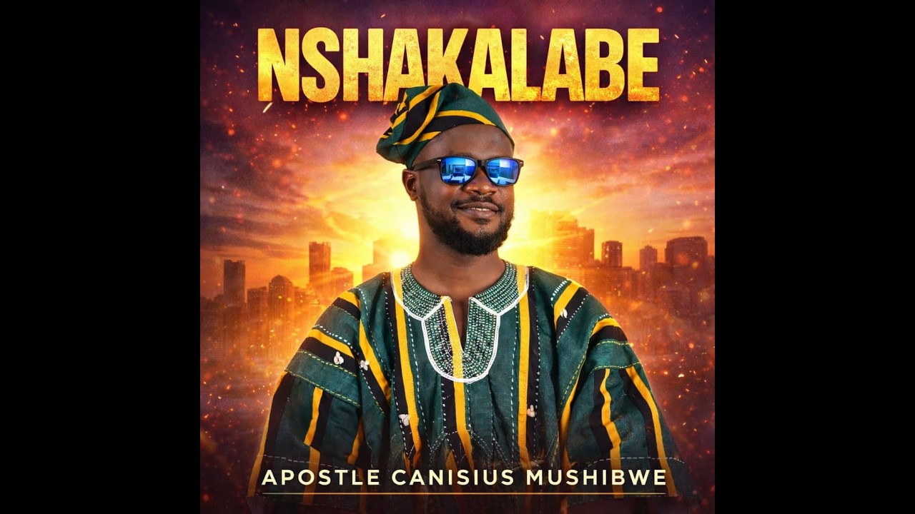 NSHAKALABE by Apostle Canisius Mushibwe