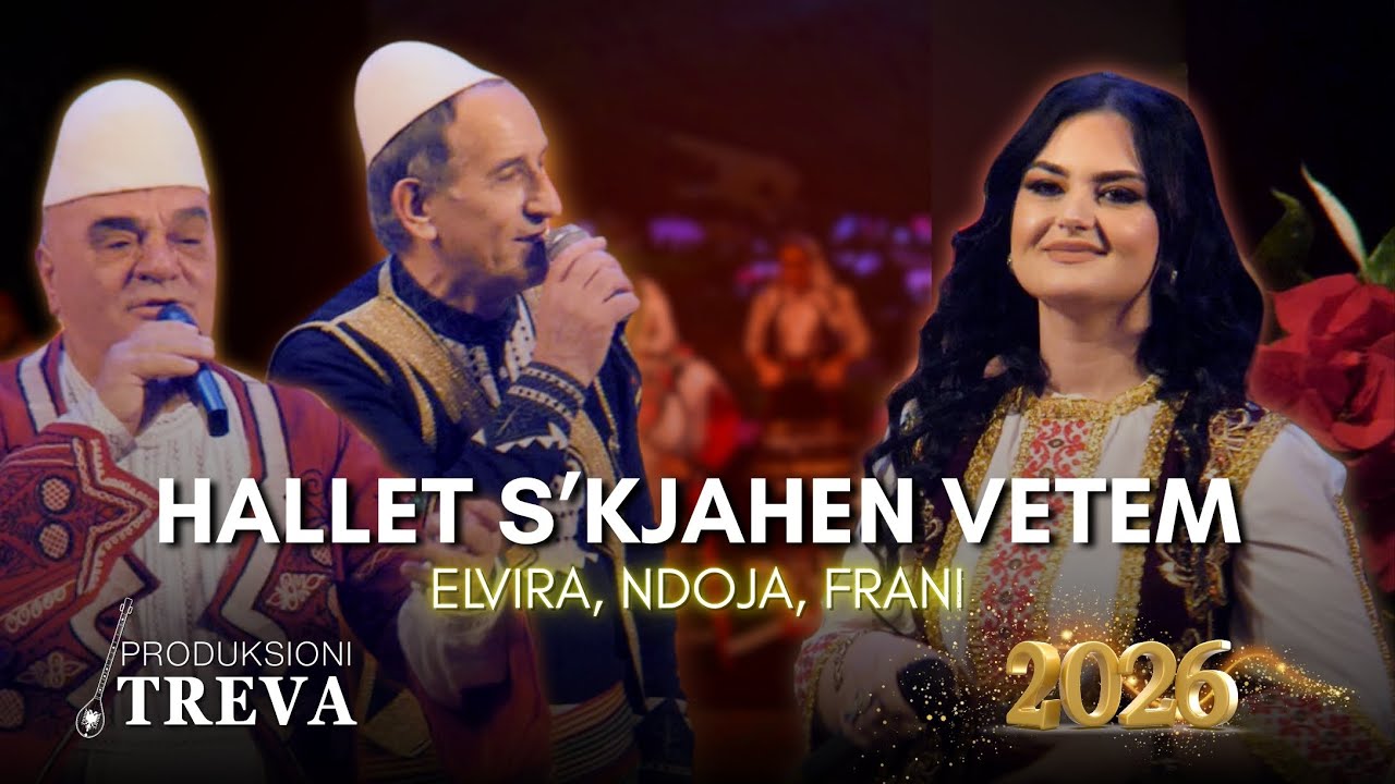 Elvira Fjerza, Fran Kodra & Ndue Shytani - Hallet s'kjahen vetem #Treva2026