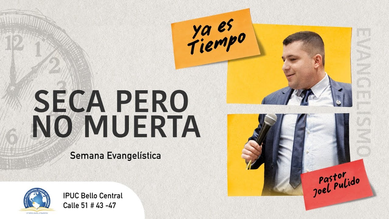 SECA PERO NO MUERTA| Pastor Joel Pulido | Semana Evangelística