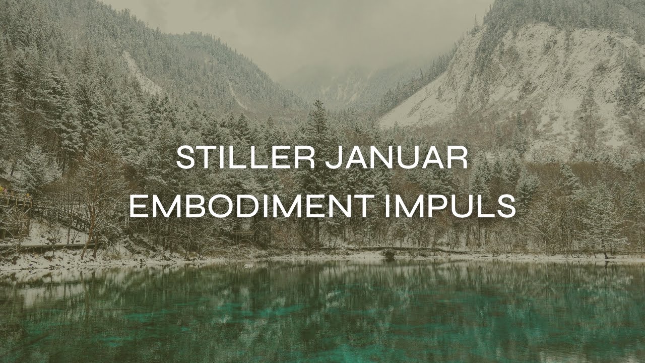 Embodiment Impuls: Für einen bewussten Start in das neue Jahr 