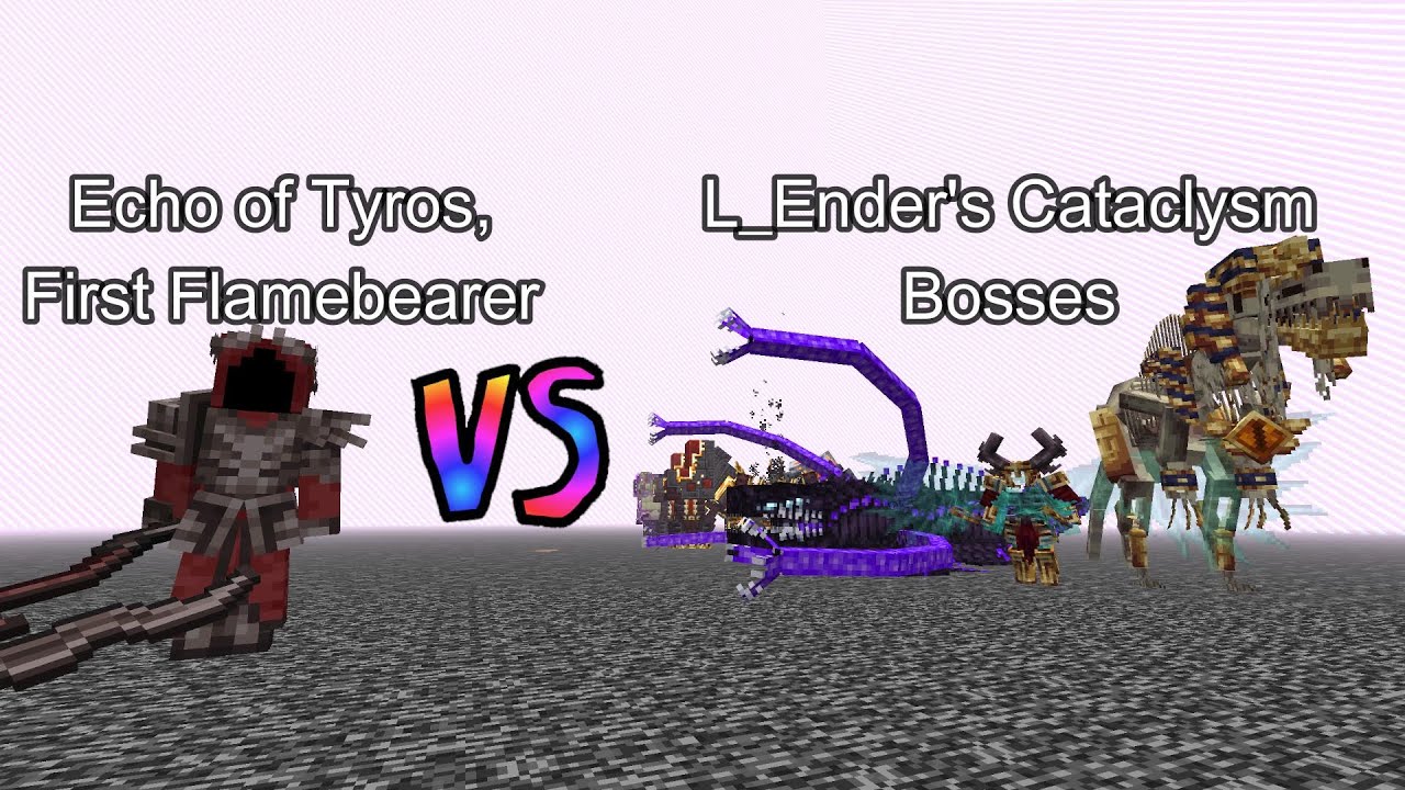 Echo of Tyros, First Flamebearer vs L_Ender's Cataclysm Bosses | Minecraft  Mob Battle