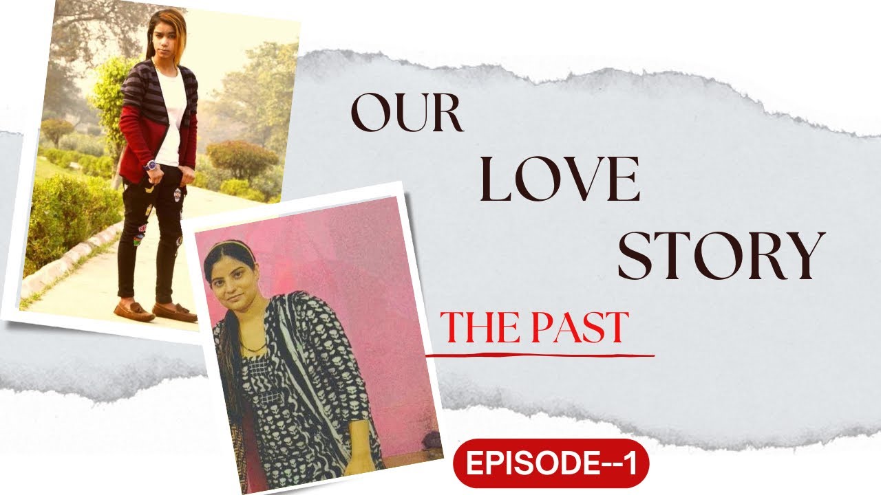 Our Love Story Series || Episode-1 || The Past || @AkshayPriyankavlog1625 