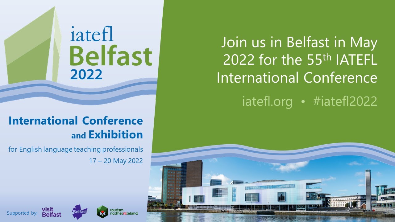 IATEFL International Conference and Exhibition May 2022 in Belfast
