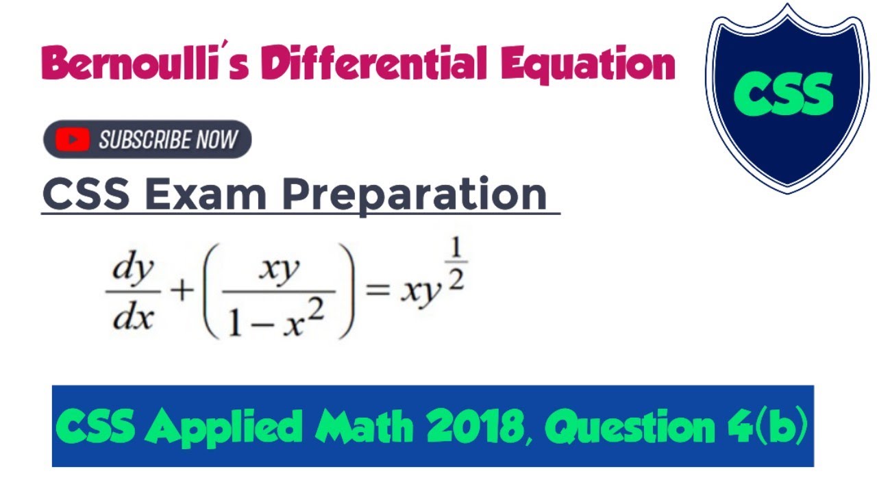 Q 4 b CSS Applied Maths 2018 Solution || Bernoulli's differential equation ||CSS past paper