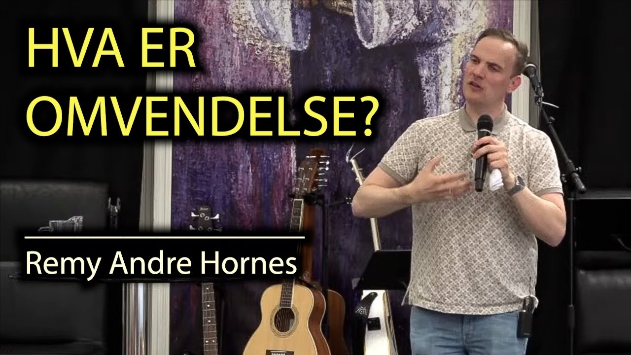 HVA ER OMVENDELSE? Remy Andre Hornes