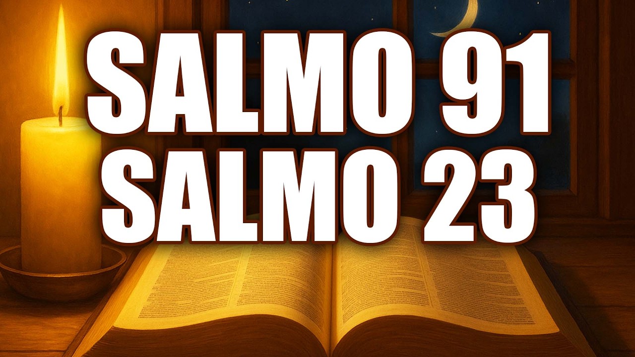 SALMO 91 y SALMO 23: Las dos ORACIONES MÁS PODEROSAS de la BIBLIA