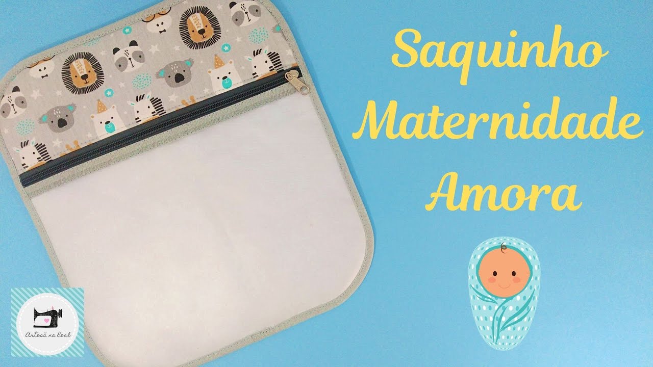 Passo a Passo Saquinho Organizador Maternidade Amora  / DIY Maternity Organizer Bag
