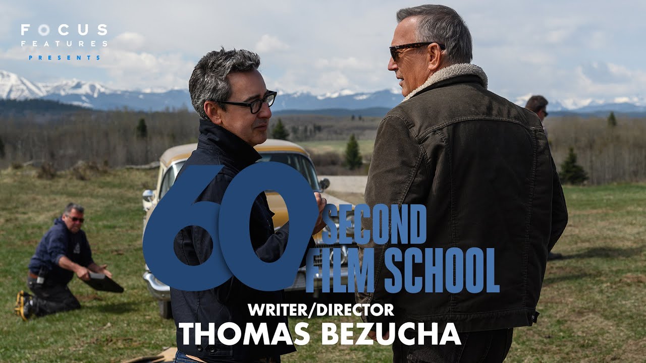 60 Second Film School | Let Him Go&rsquo;s Thomas Bezucha | Episode 7