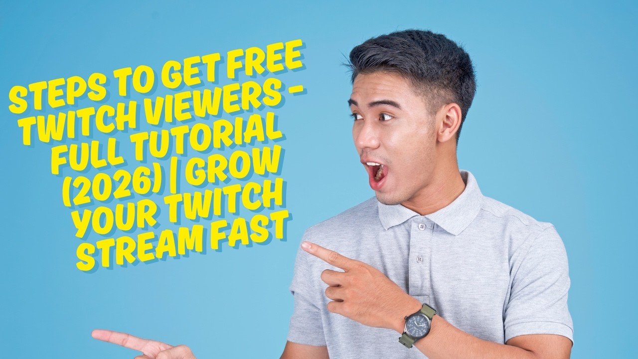 Steps to Get Free Twitch Viewers &ndash; Full Tutorial (2026) | Grow Your Twitch Stream Fast