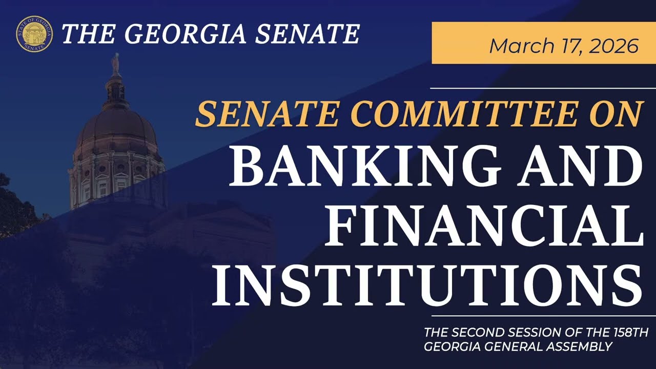 03/17/2026 Senate Committee on Banking and Financial Institutions