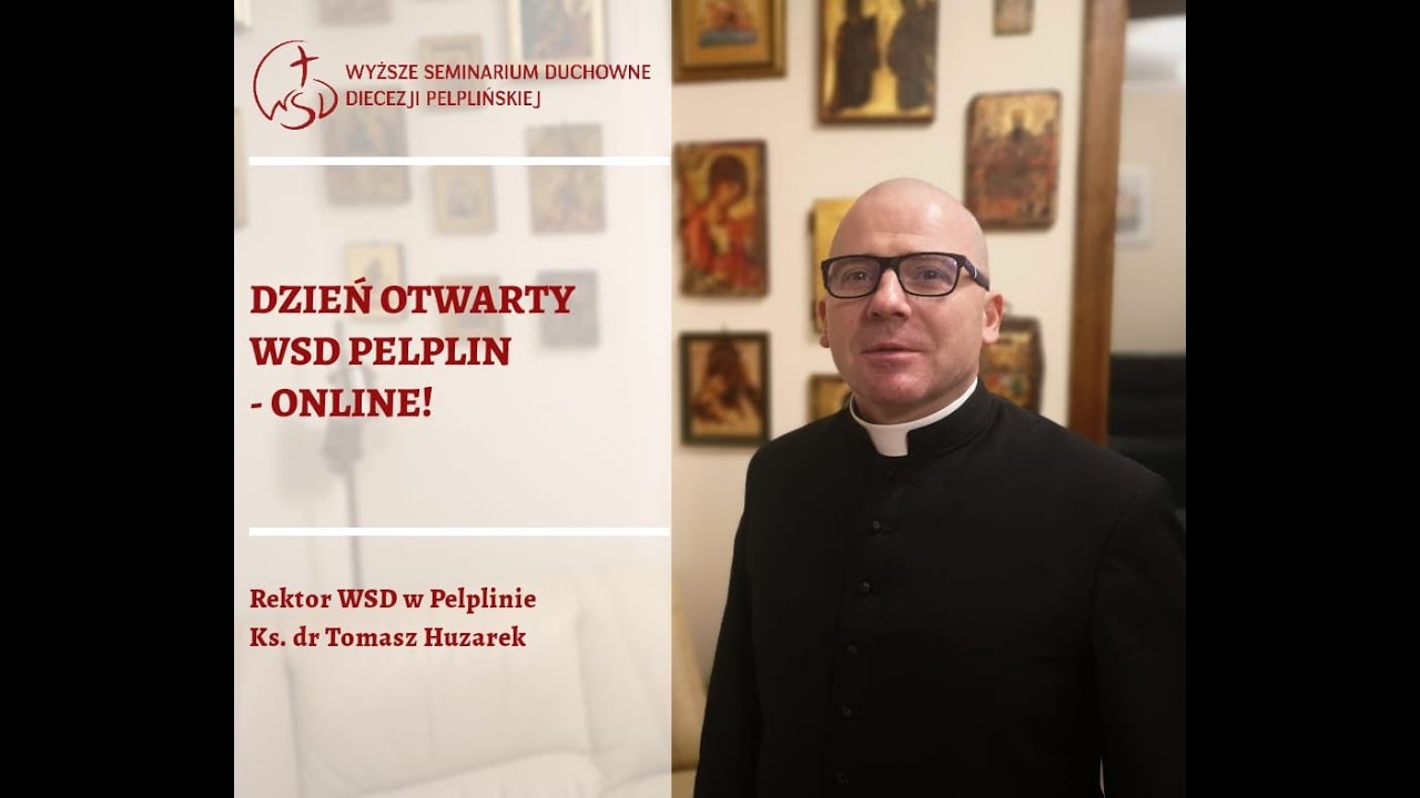 DZIEŃ OTWARTY WSD PELPLIN - ONLINE! / BLOK I - Słowo wstępne rektora - ks. dr Tomasz Huzarek