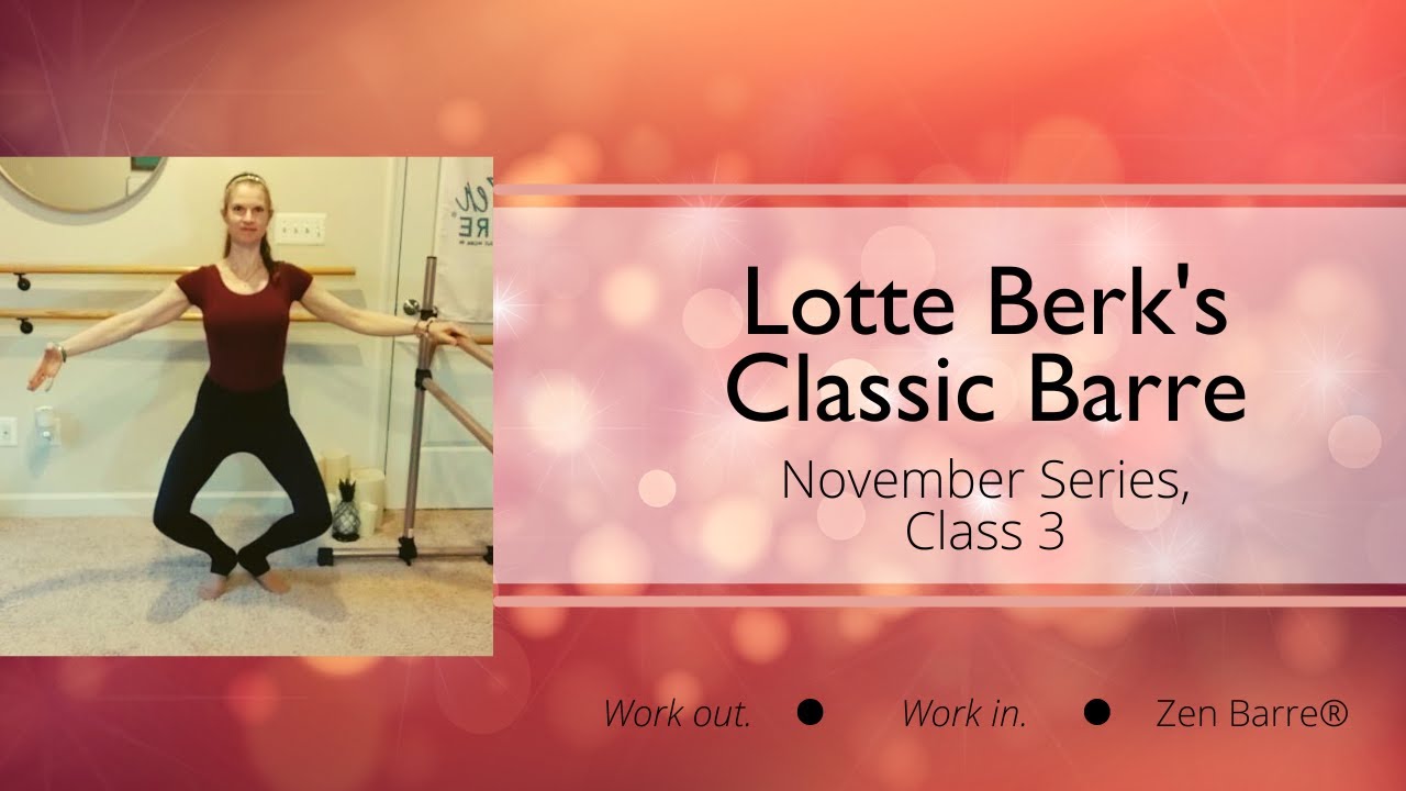LOTTE BERK (Fall-Inspired) Original Classic Barre Class -- Full Class! November Series, Class 3
