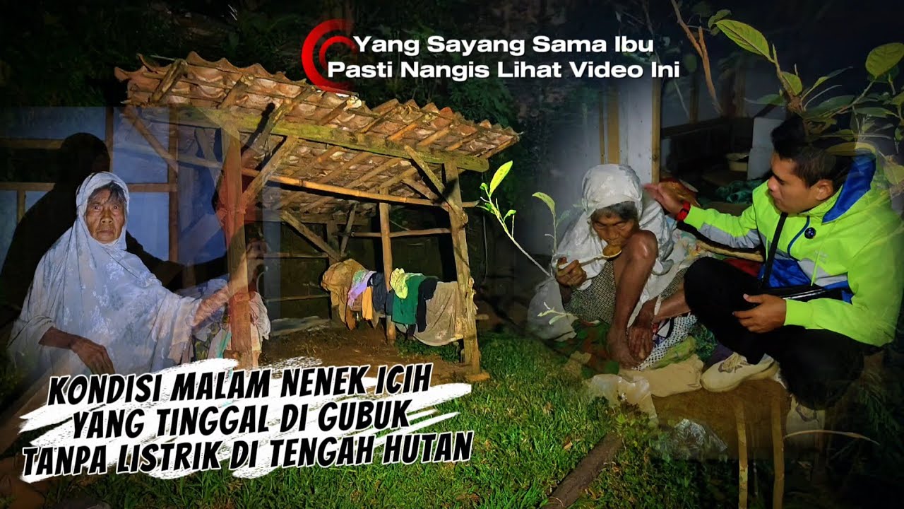 Nenek Pemberani...Kondisi Malam Nenek ICIH Yang Tinggal Di Gubuk Tanpa Listrik Di Tengah Hutan